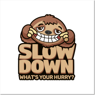 'Slow Down Whats Your Hurry' Funny Sloth Gift Posters and Art